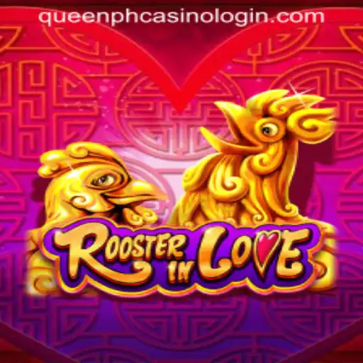 Exploring 'RoosterInLove' and the Intriguing World of QUEENPH CASINO LOGIN